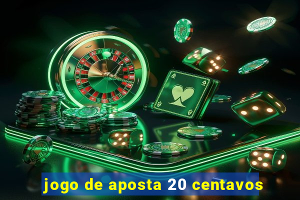 jogo de aposta 20 centavos